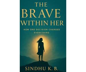 The Brave Within Her: How one decision changed everything