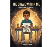 The Brave Within Me: When Words Hurt - A Story About Bullying for Boys Ages 8-12 With Affirmations, Power Words & Guided Journal