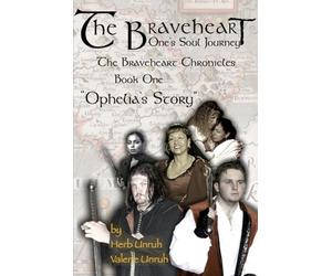 The Braveheart: One's Soul Journey: 1