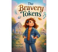 The Bravery Tokens: Small keepsakes that remind children of the courageous moments they've already lived-and the strength they carry inside every day.