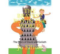 THE BRAVEST BOY IN THE WORLD: The Story of David and Goliath: 1 (BIBLE STARS)