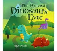 The Bravest Dinosaurs Ever: A Dinosaur Themed Bedtime Story Book for Kids Ages 3-5