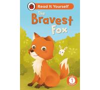 The Bravest Fox: Read It Yourself - Level 1 Early Reader