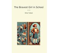 The Bravest Girl in School (Classic Books)
