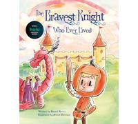 The Bravest Knight Who Ever Lived