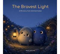 The Bravest Light: A Pib Story from Glimmerhollow