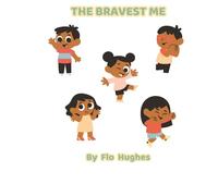 The Bravest Me