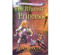 The Bravest Princess: A Tale of the Wide-Awake Princess