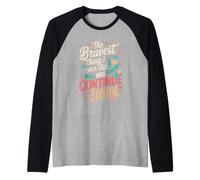 The Bravest Thing I Ever Did was Continue PTSD Awareness Raglan Baseball Tee