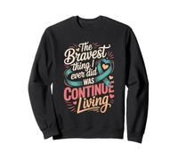 The Bravest Thing I Ever Did Was Continue PTSD Awareness Sweatshirt