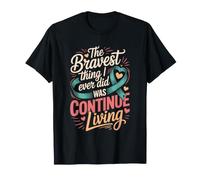The Bravest Thing I Ever Did was Continue PTSD Awareness T-Shirt