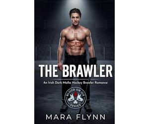 The Brawler: An Irish Dark Mafia Hockey Brawler Romance (Blood on Ice)