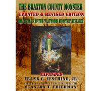The Braxton County Monster Updated & Revised Edition The Cover-up of the “Flatwoods Monster” Revealed Expanded