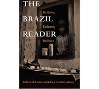 The Brazil Reader: History, Culture, Politics (The Latin America Readers)