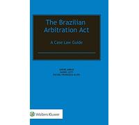 The Brazilian Arbitration Act: A Case Law Guide