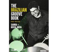 The Brazilian Groove Book: Samba & Bossa Nova: Online Audio & Video Included!