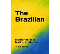 The Brazilian: Memories of a Nation in Motion