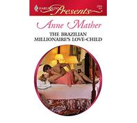 The Brazilian Millionaire's Love-child (Harlequin Presents)