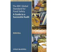 The BRC Global Standard for Food Safety A Guide to a Successful Audit