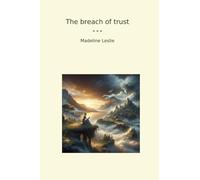 The breach of trust (Classic Books)
