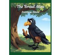 The Bread Atlas (Fairy Tale Cookbooks)