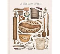 The Bread Baker’s Notebook