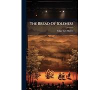 The Bread Of Idleness