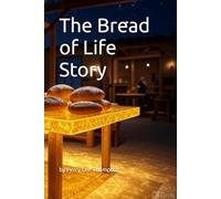 The Bread of Life Story