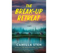 The Break-Up Retreat : A Novel