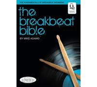 The Breakbeat Bible: The Fundamentals of Breakbeat Drumming