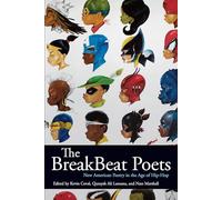 The BreakBeat Poets: New American Poetry in the Age of Hip-Hop