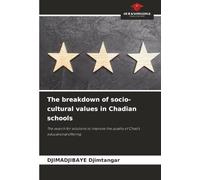 The breakdown of socio-cultural values in Chadian schools: The search for solutions to improve the quality of Chad's educational offering