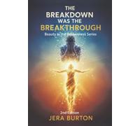 The Breakdown Was The Breakthrough (The Beauty in the Brokenness Series)