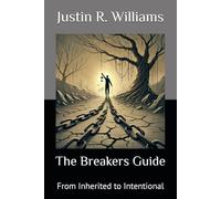The Breakers Guide: From Inherited to Intentional