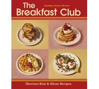 The Breakfast Club: The Official Breakfast & by Arana-Morton J (HB 2025)