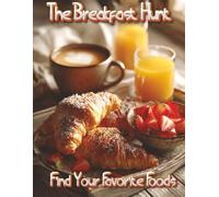 The Breakfast Hunt Find Your Favorite Foods: 600+ Global Foods | 84 Pages of Word Search Puzzles with Solutions