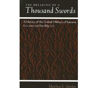 The Breaking of a Thousand Swords: A History of the Turkish Military of Samarra (A.H. 200-275/815-889 C.E.) (SUNY series in Medieval Middle East History)