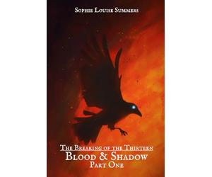The Breaking of the Thirteen: Blood & Shadow (Part One): 1