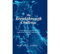 The Breakthrough Challenge: 21 Days of Prayer and Fasting For Personal, Corporate and Global Breakthrough