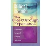 The Breakthrough Experience: A Revolutionary New Approach to Personal Transformation