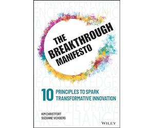 The Breakthrough Manifesto: Ten Principles to Spark Transformative Innovation