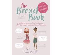 The Breast Book: A puberty guide with a difference - it's the when, why and how of breasts