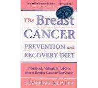 The Breast Cancer Prevention and Recovery Diet: Practical, Valuable Advice from a Breast Cancer Survivor