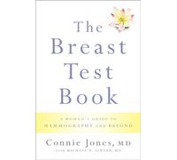 The Breast Test Book: A Woman's Guide to Mammography and Beyond