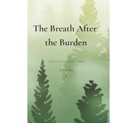 The Breath After the Burden: A wild return. A breath-born healing