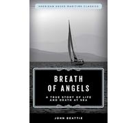 The Breath of Angels: A True Story of Life and Death at Sea (Sheridan House Maritime Classics)
