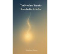 The Breath of Eternity: Renewal and the Jewish Soul