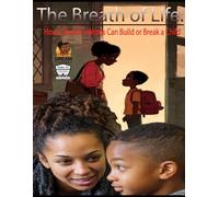 The Breath of Life:: How a Parent’s Words Can Build or Break a Child
