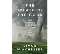The Breath of the Gods : The History and Future of the Wind