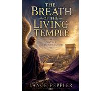 The Breath of the Living Temple: 3 (The Infinite Tapestry)